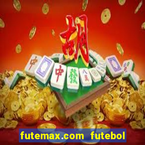 futemax.com futebol ao vivo